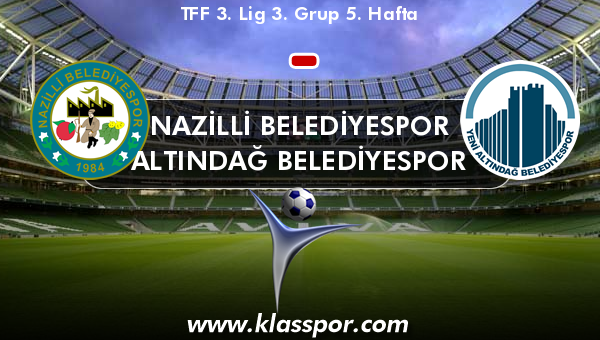 Nazilli Belediyespor  - Altındağ Belediyespor 