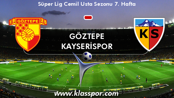 Göztepe  - Kayserispor 