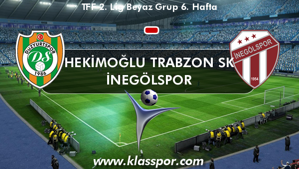 Hekimoğlu Trabzon SK  - İnegölspor 