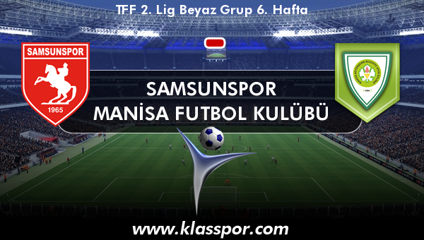 Samsunspor  - Manisa Futbol Kulübü 