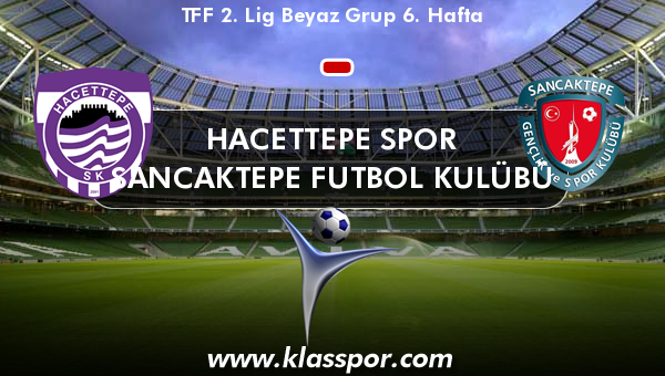 Hacettepe Spor  - Sancaktepe Futbol Kulübü 