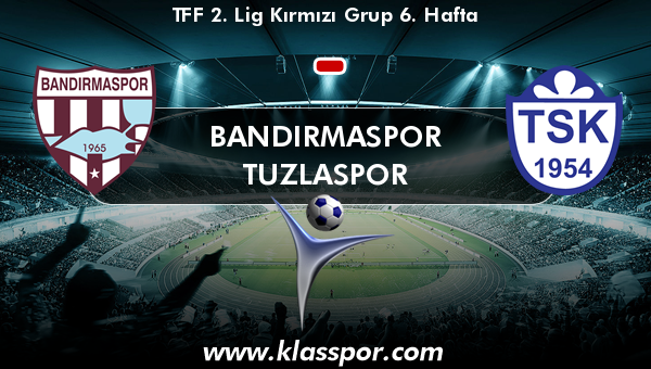 Bandırmaspor  - Tuzlaspor 