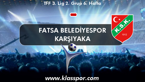 Fatsa Belediyespor  - Karşıyaka 