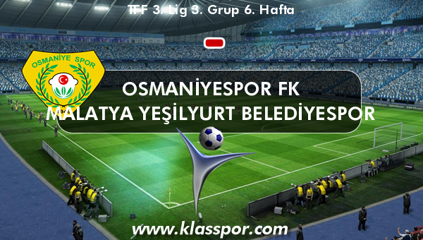 Osmaniyespor FK  - Malatya Yeşilyurt Belediyespor 