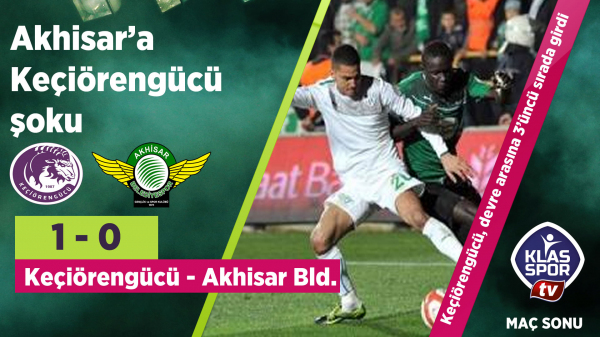 Keçiörengücü 1 - 0 Akhisar Bld