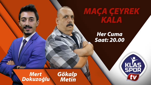 Maça Çeyrek Kala Bugün 20:00'da