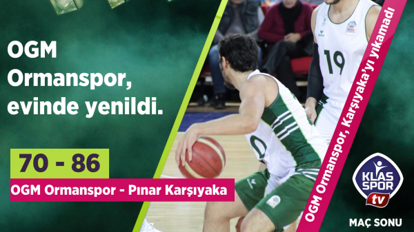 OGM Ormanspor 70 - 86 Pınar Karşıyaka