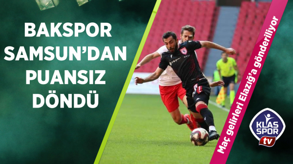 BAK Spor, Samsun'dan puansız döndü 