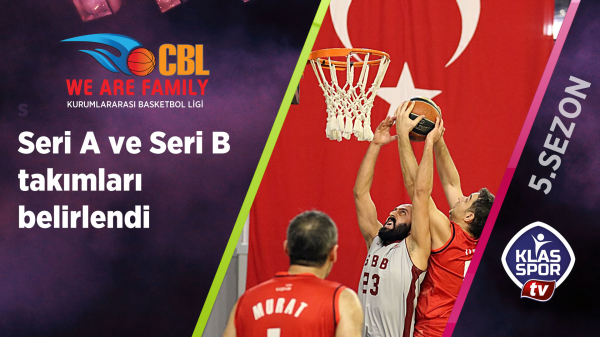 CBL Ankara’da Seri A ve Seri B Takımları Belirlendi