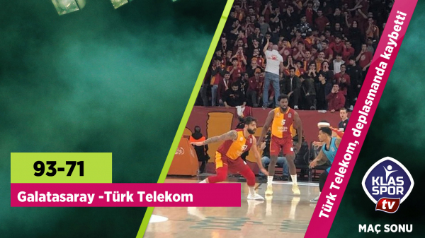 Galatasaray 93-71 Türk Telekom