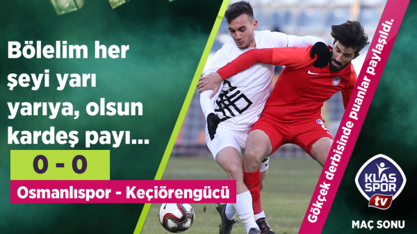 Gökçek derbisinde gol sesi yok