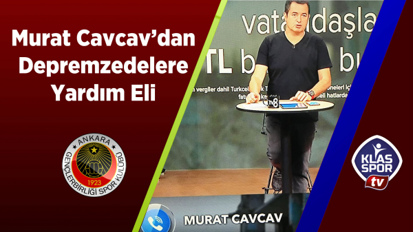 Murat Cavcav'dan depremzedelere yardım eli 