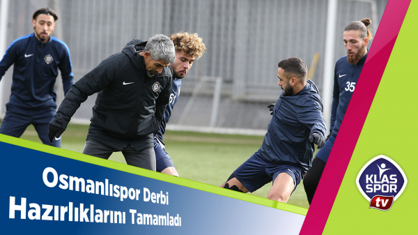 Osmanlıspor'da Derbi Hazırılıkları