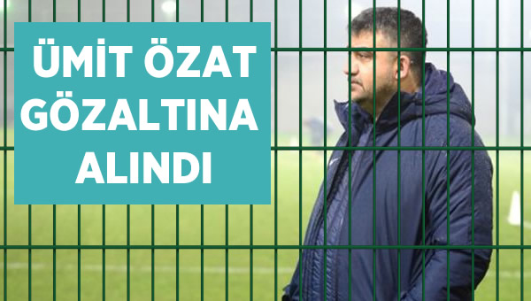 Ümit Özat'a gözaltı şoku