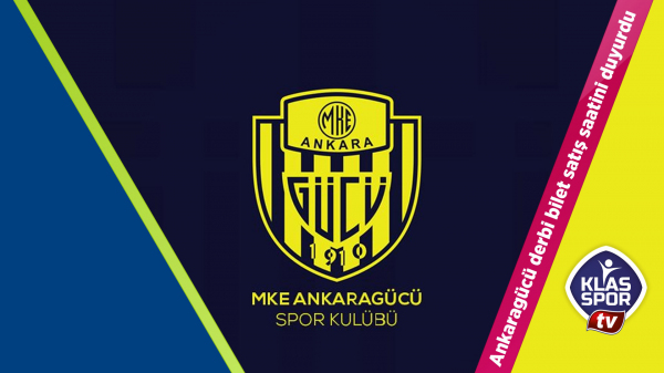 Ankaragücü derbi bilet satış saatini duyurdu