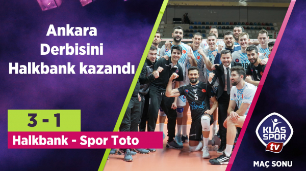 Halkbank 3-1 Spor Toto 