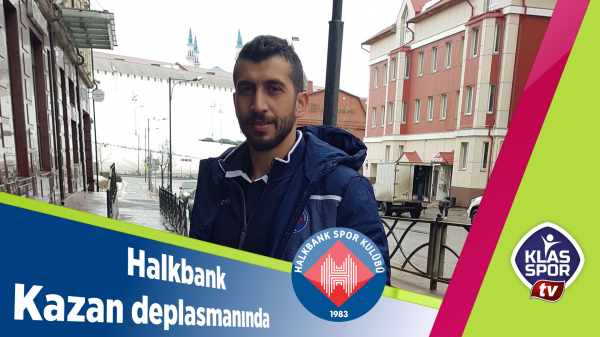 Halkbank Kazan deplasmanında 