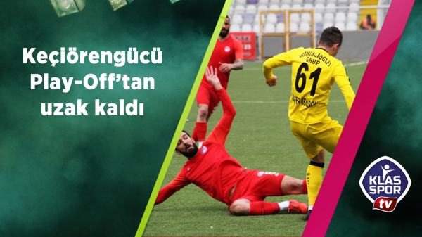 Keçiörengücü Play-Off'tan uzak kaldı 