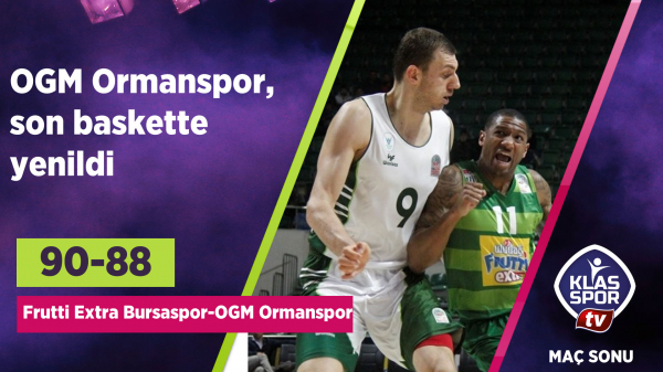 OGM Ormanspor, son baskette yenildi