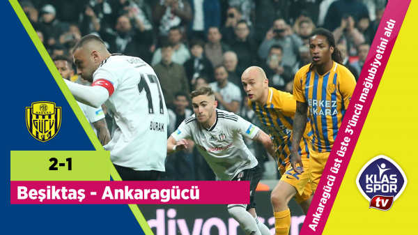 Beşiktaş 2-1 MKE Ankaragücü