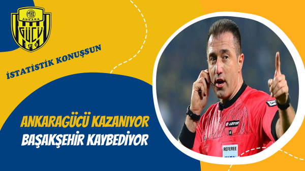 ANKARAGÜCÜ KAZANIYOR BAŞAKŞEHİR KAYBEDİYOR