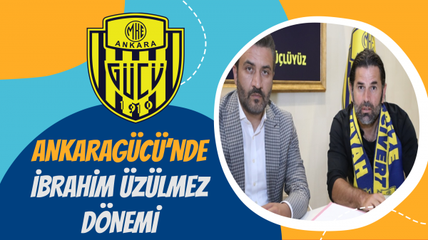 Ankaragücü'nde İbrahim Üzülmez dönemi