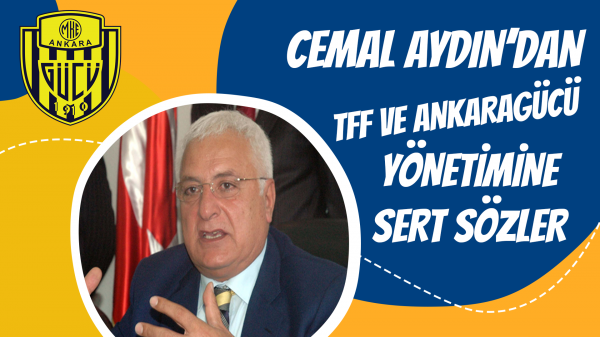 Cemal Aydın'dan TFF ve Yönetime sert eleştiri