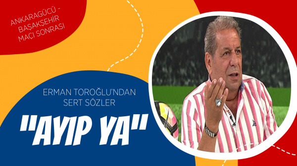 Erman Toroğlu'ndan sert sözler. "Ayıp ya"