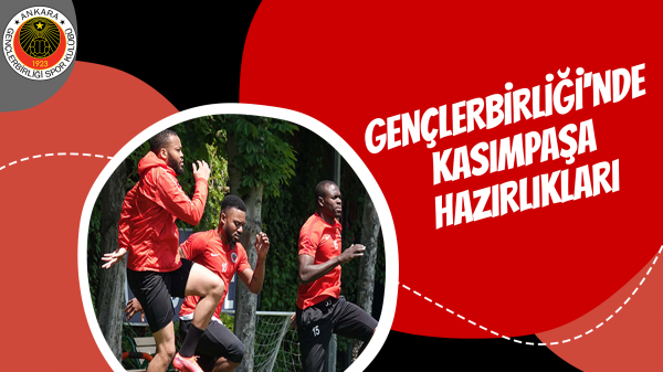 Gençlerbirliği'nde Kasımpaşa Hazırlıkları