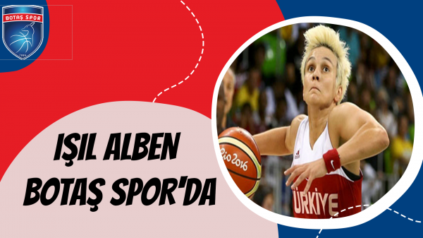 Işıl Alben Botaş Spor'da