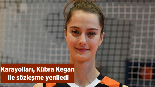 Karayolları, Kübra Kegan ile sözleşme yeniledi