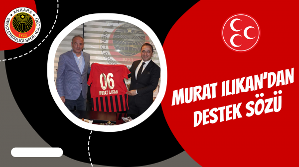 Murat Ilıkan'dan destek sözü