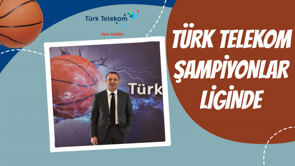 Türk Telekom şampiyonlar liginde...