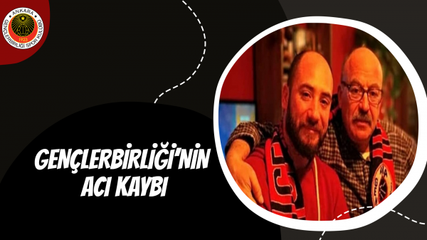 Gençlerbirliği'nin acı kaybı 