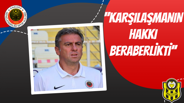 ''Karşılaşmanın Hakkı Beraberlikti''