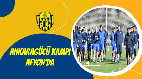 Ankaragücü kampı Afyon'da