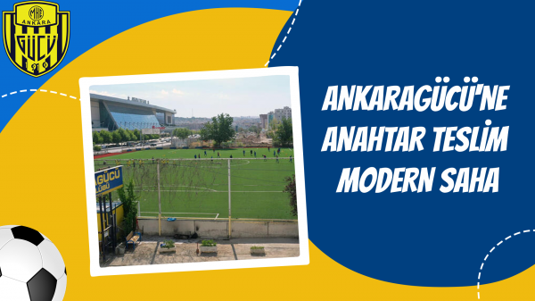 Ankaragücü'ne anahtar teslim modern saha