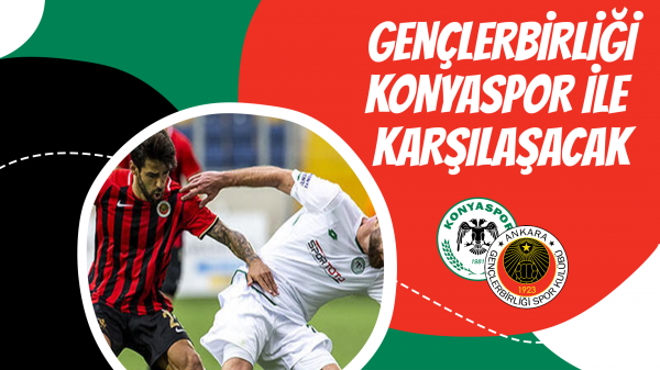 Gençlerbirliği, Konyaspor ile karşılaşacak