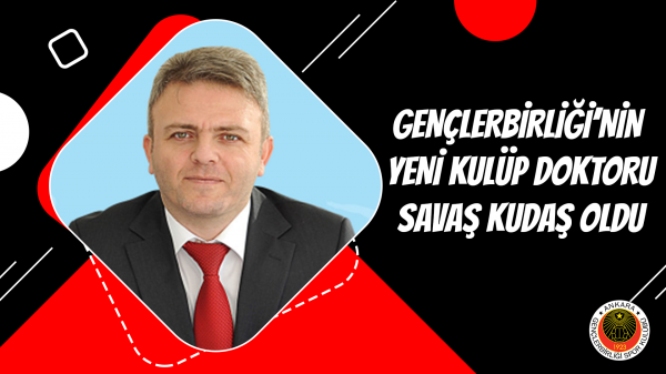 Gençlerbirliği'nin yeni kulüp doktoru Savaş Kudaş oldu