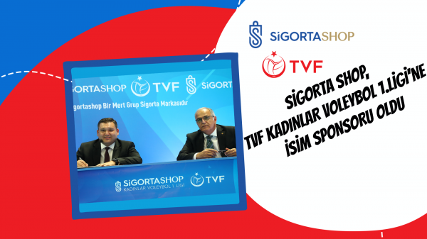 sigorta shop tvf kadinlar voleybol 1 ligi ne isim sponsoru oldu