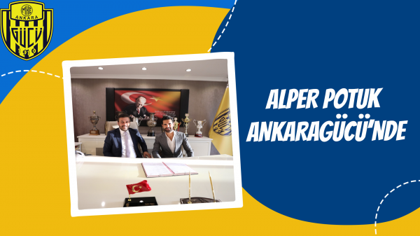 Alper Potuk Ankaragücü'nde