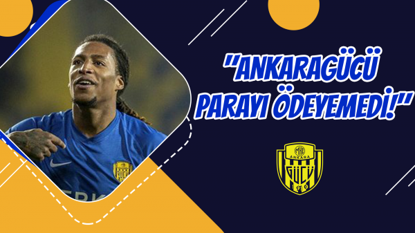 "Ankaragücü parayı ödeyemedi!"