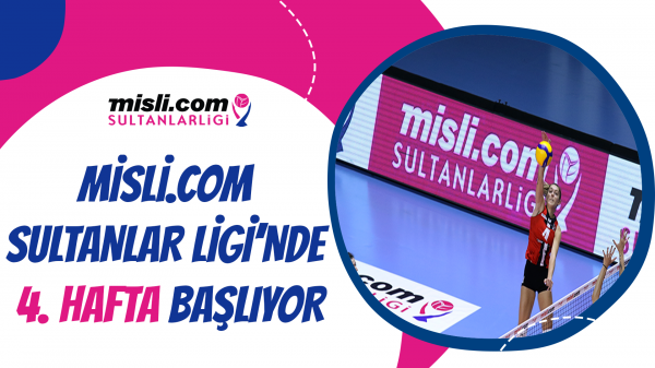 Misli.com Sultanlar Ligi’nde 4. Hafta Başlıyor