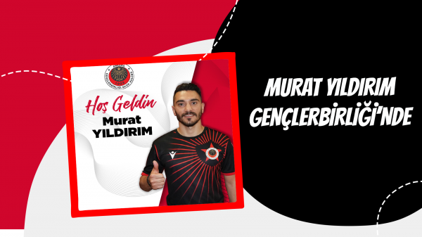 Murat Yıldırım Gençlerbirliği'nde