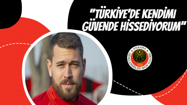 ''Türkiye'de kendimi güvende hissediyorum''