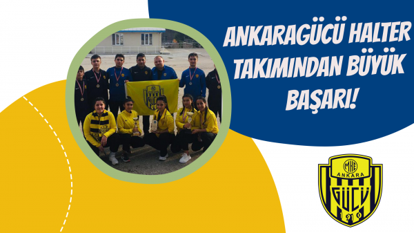 Ankaragücü Halter Takımından büyük başarı!