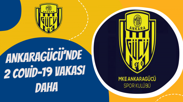 Ankaragücü’nde 2 Covid-19 vakası daha