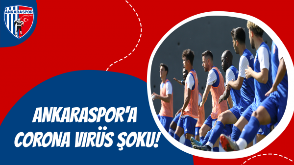 Ankaraspor'a corona virüs şoku!