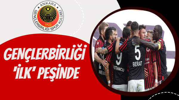 Gençlerbirliği ‘ilk’ peşinde