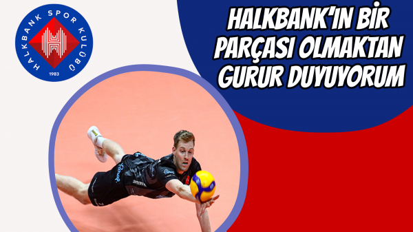 Halkbank’ın bir parçası olmaktan gurur duyuyorum